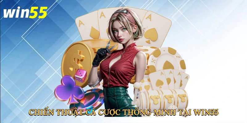 chien-thuat-ca-cuoc-thong-minh-tai-win55-4