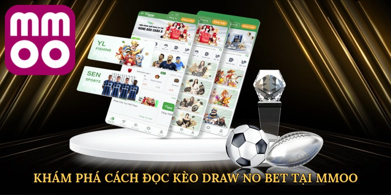 Khám phá cách đọc kèo Draw No Bet tại MMOO