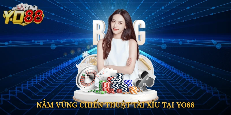 Nắm vững chiến thuật tài xỉu tại Yo88