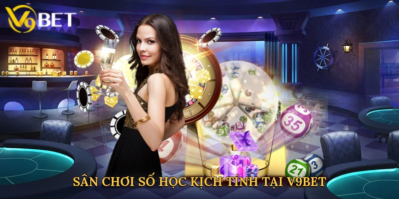 Sân chơi số học kịch tính tại V9bet