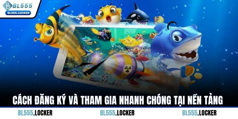 Cách đăng ký và tham gia nhanh chóng tại nền tảng